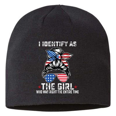 I Identify As The Girl Who Was Right The Entire Time Sustainable Beanie