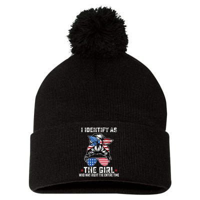 I Identify As The Girl Who Was Right The Entire Time Pom Pom 12in Knit Beanie