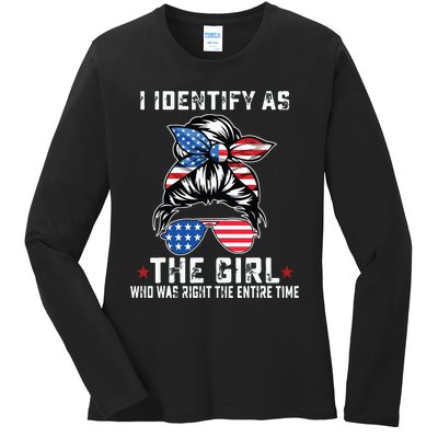 I Identify As The Girl Who Was Right The Entire Time Ladies Long Sleeve Shirt