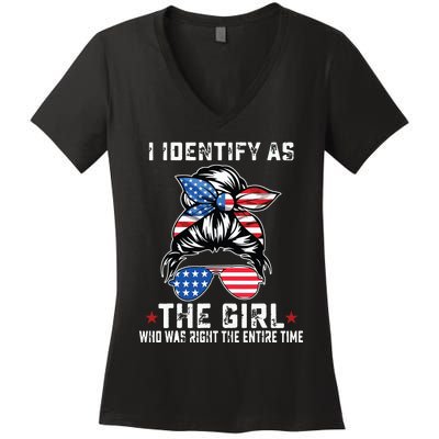 I Identify As The Girl Who Was Right The Entire Time Women's V-Neck T-Shirt