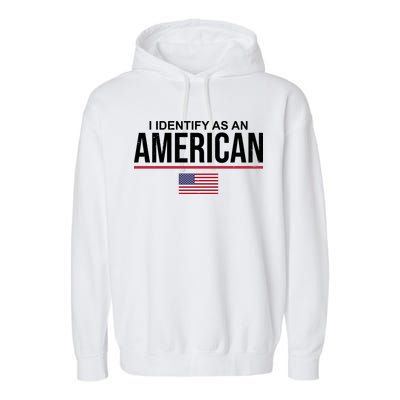 I Identify As An American USA Flag Garment-Dyed Fleece Hoodie