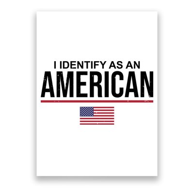 I Identify As An American USA Flag Poster