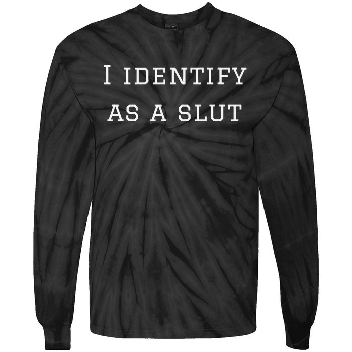 I Identify As A Slut Tie-Dye Long Sleeve Shirt