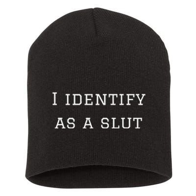 I Identify As A Slut Short Acrylic Beanie