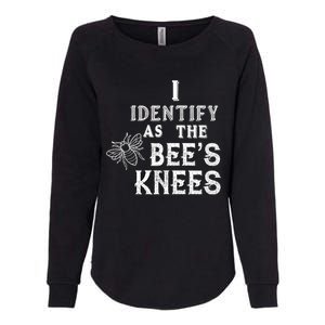 I Identify As The Bee's Knees Funny Positive Vibes Pronoun Womens California Wash Sweatshirt