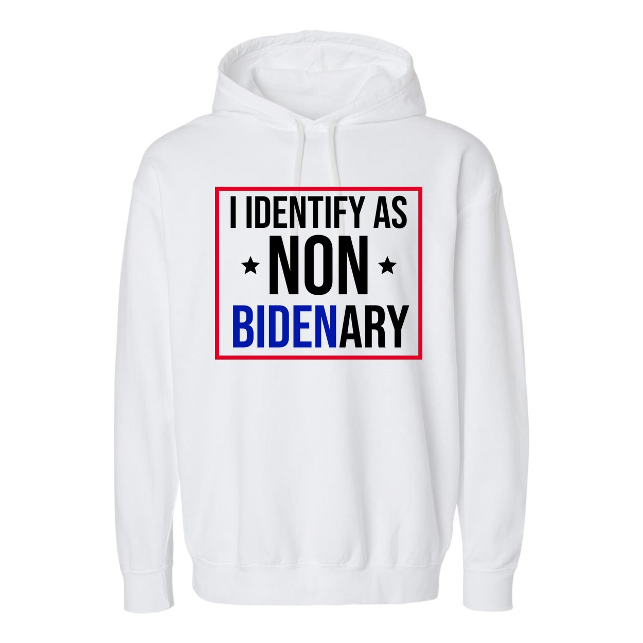 I Identify As Non Bidenary Anti Biden Funny Garment-Dyed Fleece Hoodie