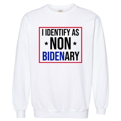 I Identify As Non Bidenary Anti Biden Funny Garment-Dyed Sweatshirt