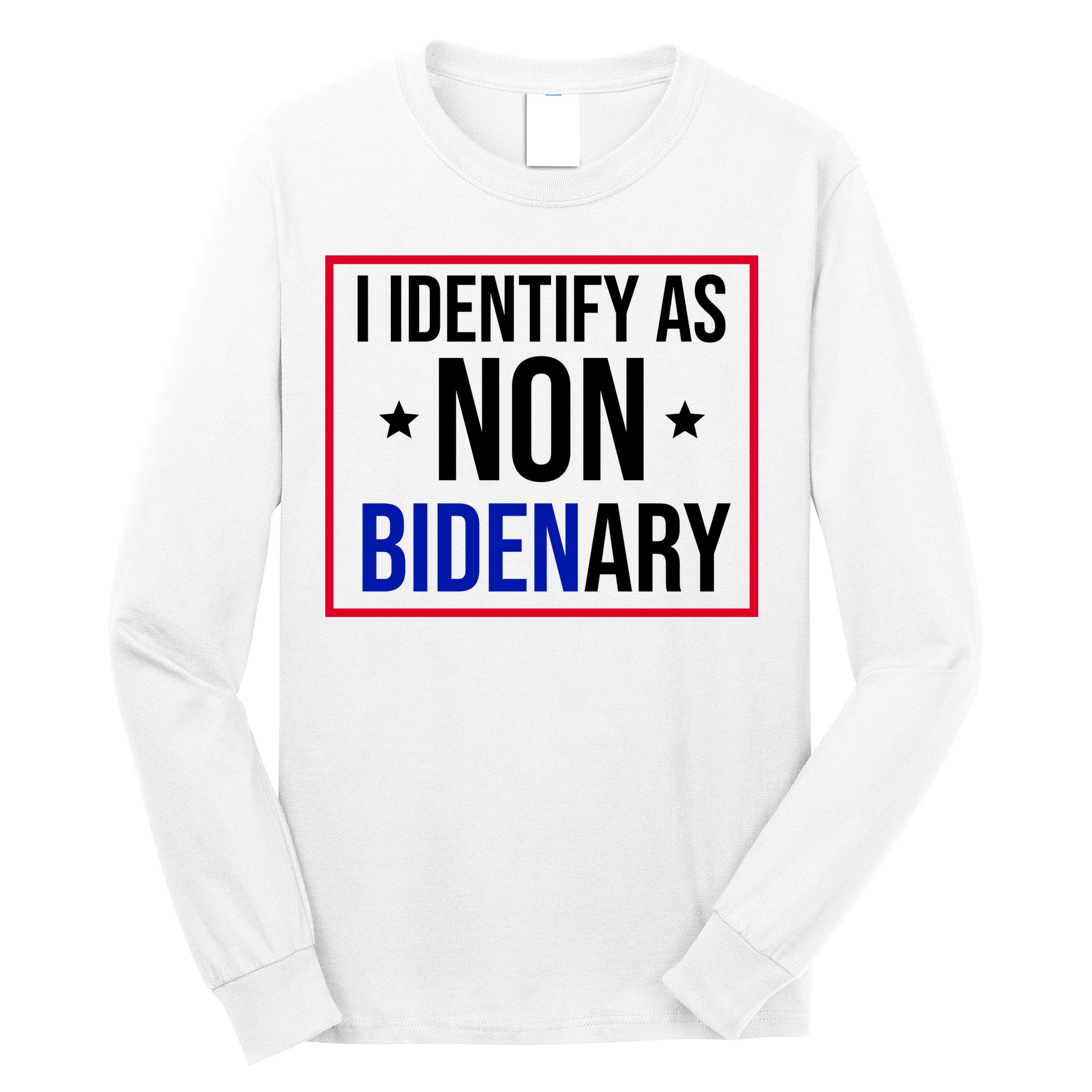I Identify As Non Bidenary Anti Biden Funny Long Sleeve Shirt