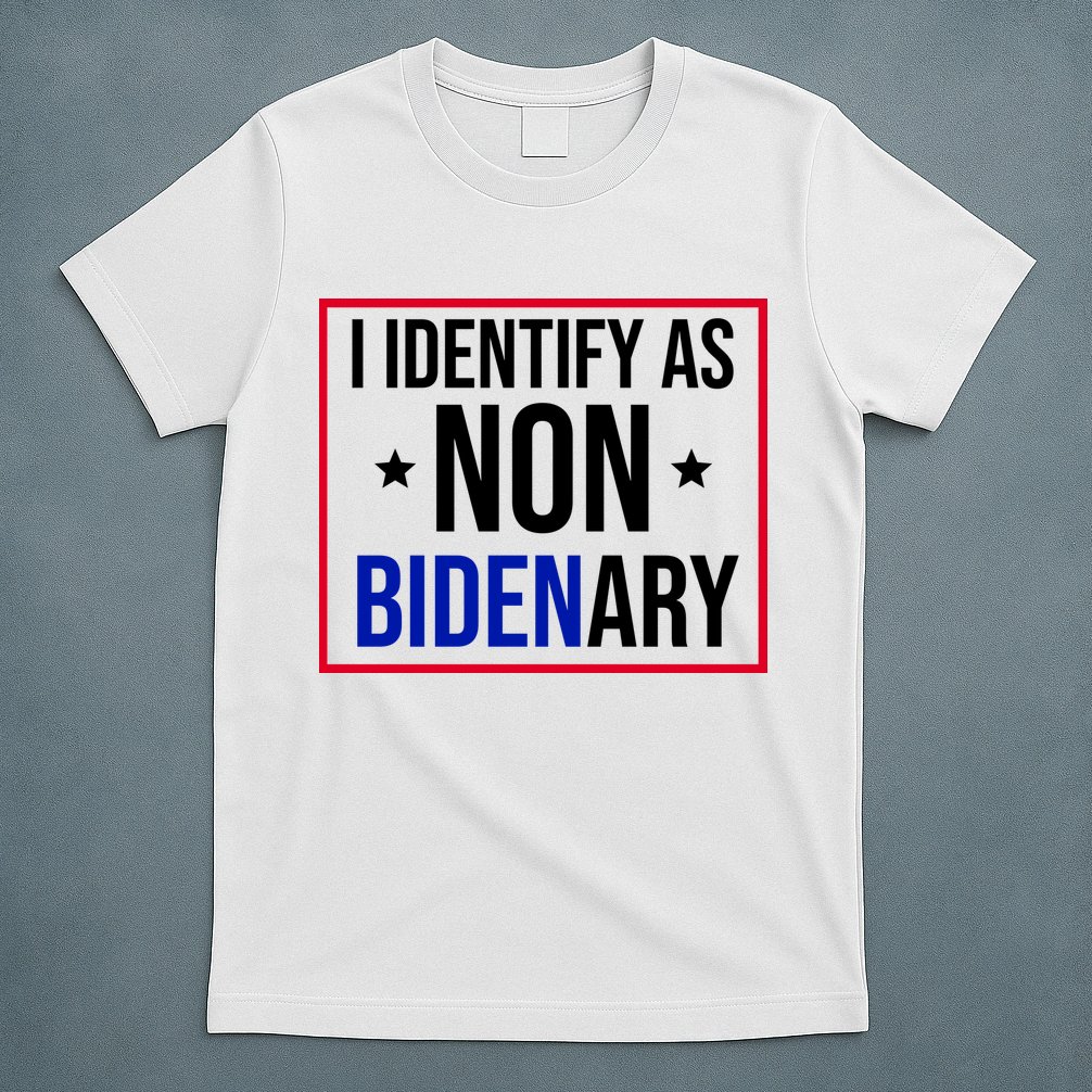 I Identify As Non Bidenary Anti Biden Funny T-Shirt