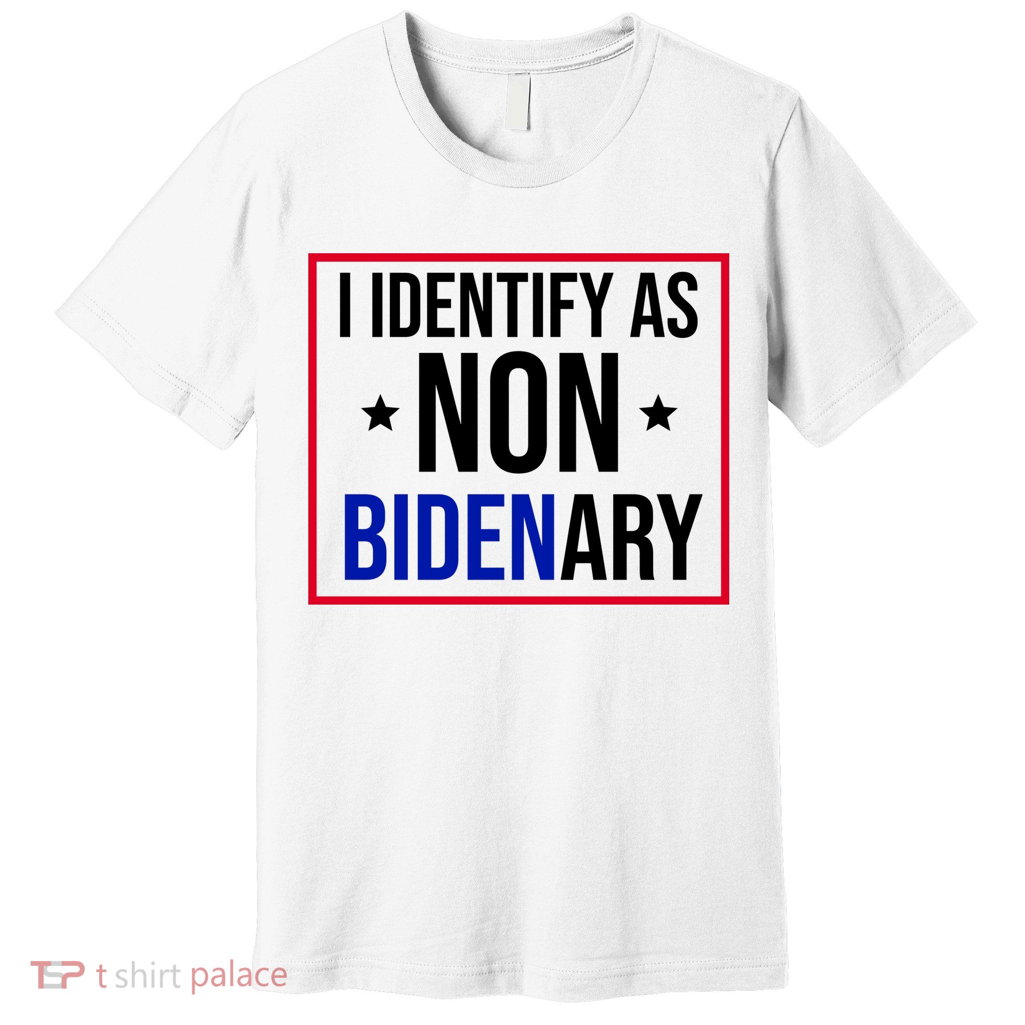 I Identify As Non Bidenary Anti Biden Funny Premium T-Shirt