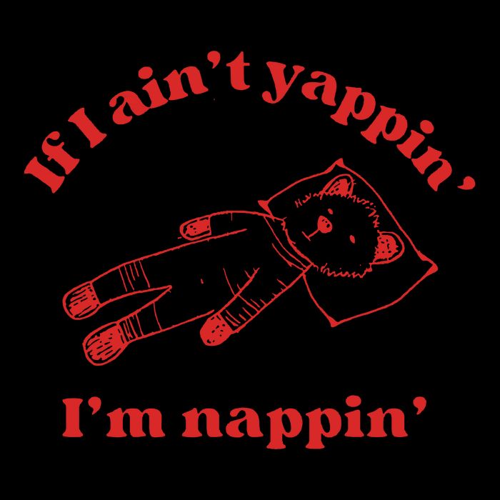 If I Aint Nappin Im Yappin Yapper Weird Stuff Stupid Funny Drawstring Bag