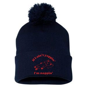 If I Aint Nappin Im Yappin Yapper Weird Stuff Stupid Funny Pom Pom 12in Knit Beanie