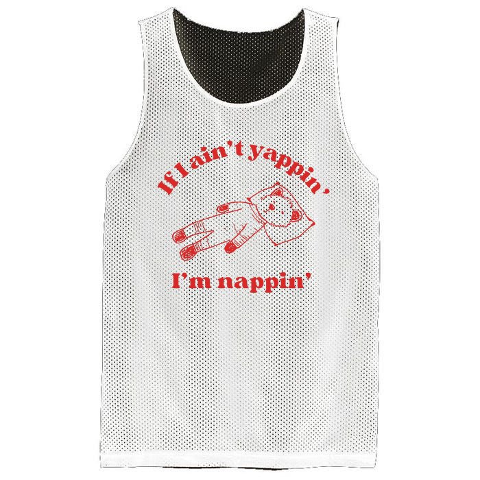 If I Aint Nappin Im Yappin Yapper Weird Stuff Stupid Funny Mesh Reversible Basketball Jersey Tank