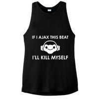 If I Ajax This Beat ILl Kill Myself Lucio Ladies PosiCharge Tri-Blend Wicking Tank