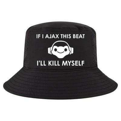 If I Ajax This Beat ILl Kill Myself Lucio Cool Comfort Performance Bucket Hat