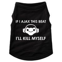 If I Ajax This Beat ILl Kill Myself Lucio Doggie Tank