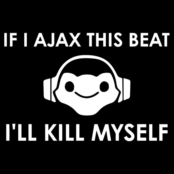 If I Ajax This Beat ILl Kill Myself Lucio Performance Shirt