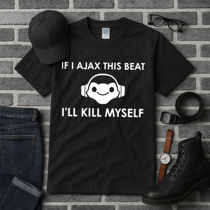 If I Ajax This Beat ILl Kill Myself Lucio Tall T-Shirt