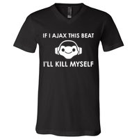 If I Ajax This Beat ILl Kill Myself Lucio V-Neck T-Shirt