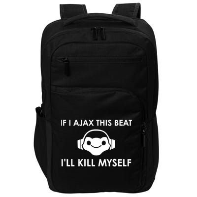 If I Ajax This Beat ILl Kill Myself Lucio Impact Tech Backpack