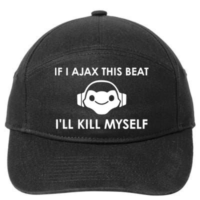 If I Ajax This Beat ILl Kill Myself Lucio 7-Panel Snapback Hat