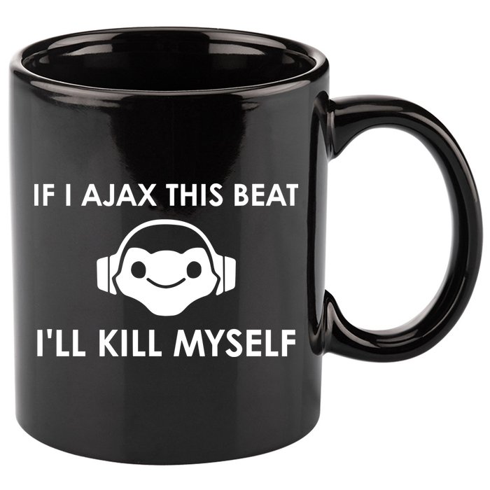 If I Ajax This Beat ILl Kill Myself Lucio 11oz C Handle Ceramic Mug