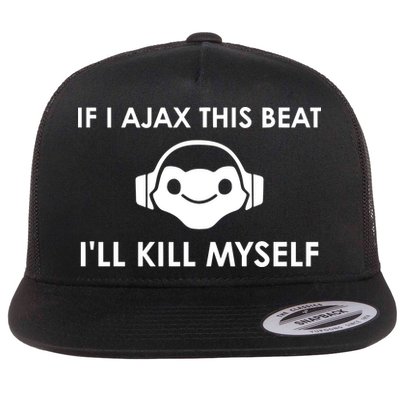 If I Ajax This Beat ILl Kill Myself Lucio Flatbill Hat