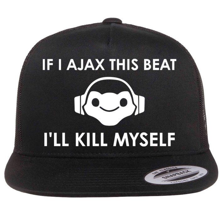 If I Ajax This Beat ILl Kill Myself Lucio Flatbill Hat