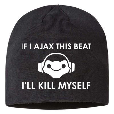 If I Ajax This Beat ILl Kill Myself Lucio Sustainable Beanie