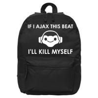 If I Ajax This Beat ILl Kill Myself Lucio 16 in Basic Backpack