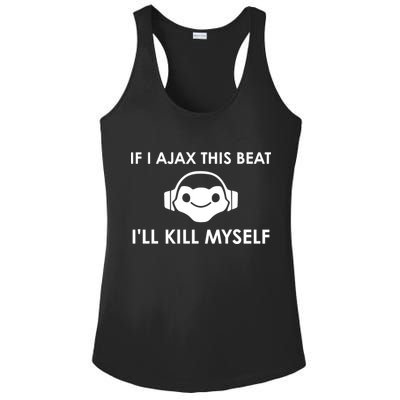If I Ajax This Beat ILl Kill Myself Lucio Ladies PosiCharge Competitor Racerback Tank