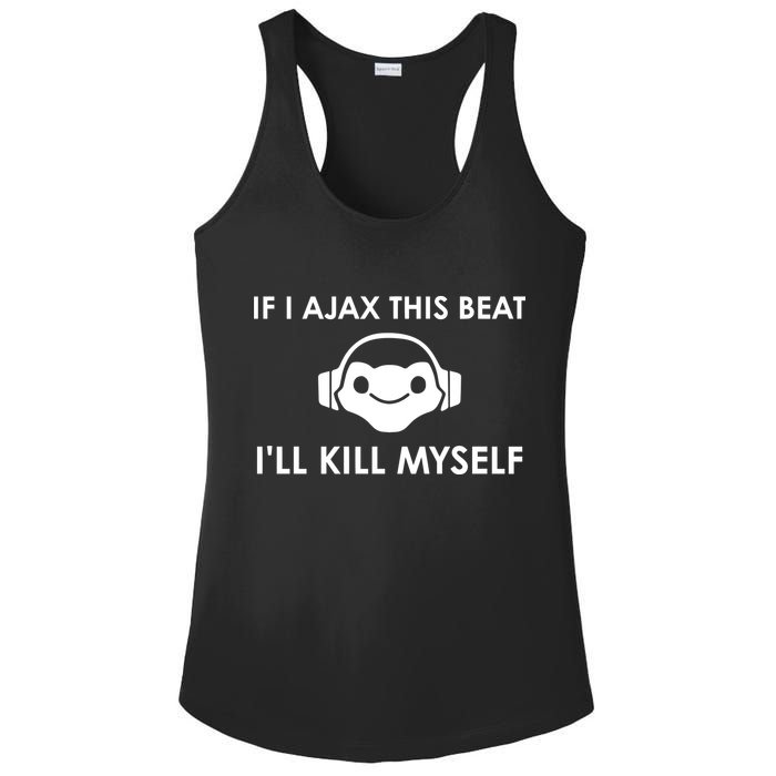 If I Ajax This Beat ILl Kill Myself Lucio Ladies PosiCharge Competitor Racerback Tank