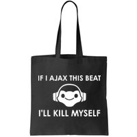 If I Ajax This Beat ILl Kill Myself Lucio Bag