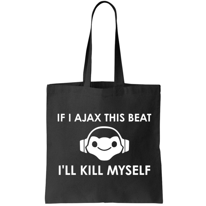 If I Ajax This Beat ILl Kill Myself Lucio Bag