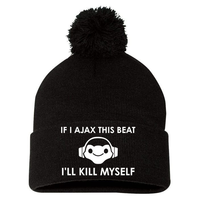 If I Ajax This Beat ILl Kill Myself Lucio Pom Pom 12in Knit Beanie