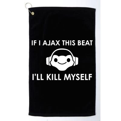 If I Ajax This Beat ILl Kill Myself Lucio Golf Towel