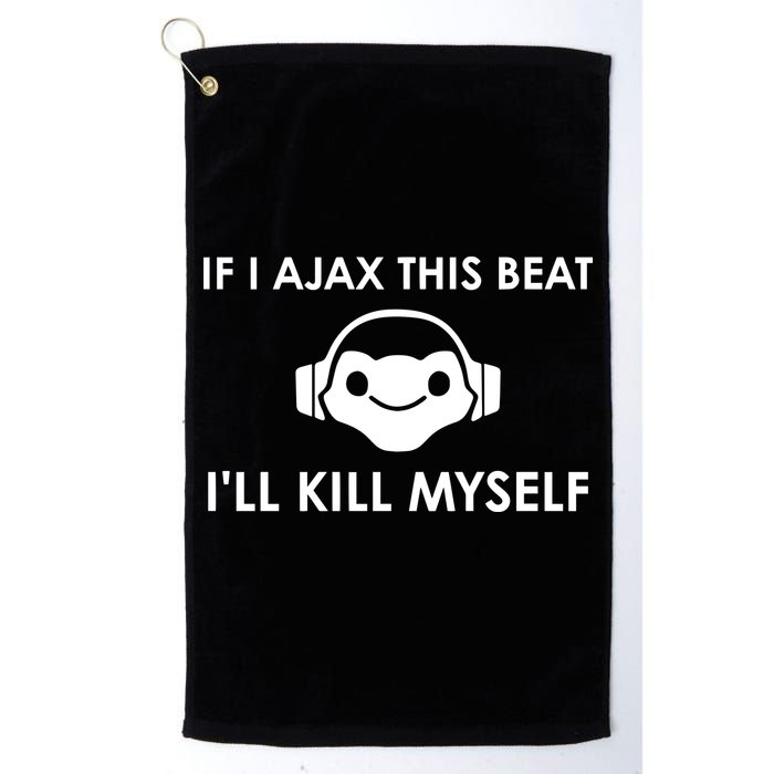 If I Ajax This Beat ILl Kill Myself Lucio Golf Towel