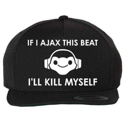 If I Ajax This Beat ILl Kill Myself Lucio Wool Snapback Cap