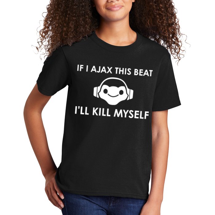 If I Ajax This Beat ILl Kill Myself Lucio Kids T-Shirt