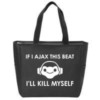 If I Ajax This Beat ILl Kill Myself Lucio Zip Tote Bag
