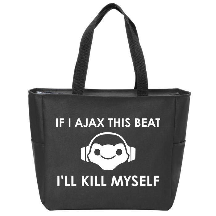 If I Ajax This Beat ILl Kill Myself Lucio Zip Tote Bag