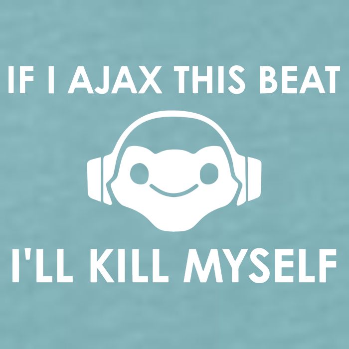 If I Ajax This Beat ILl Kill Myself Lucio Sueded Cloud Jersey T-Shirt