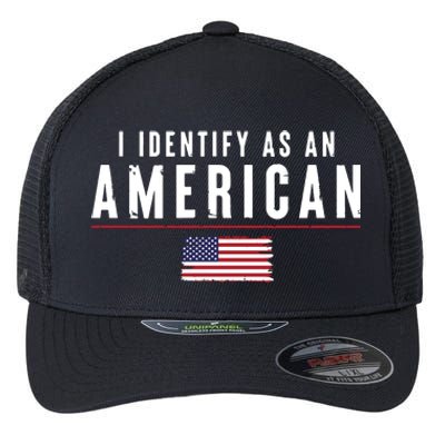 I Identify As An American Flexfit Unipanel Trucker Cap