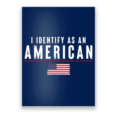 I Identify As An American Poster
