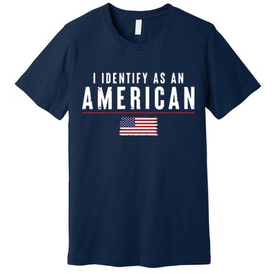 I Identify As An American Premium T-Shirt