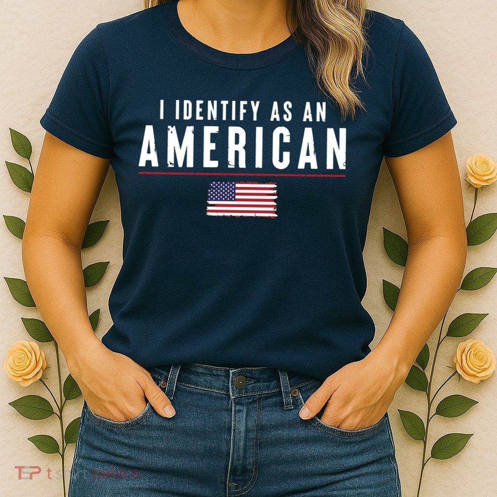 I Identify As An American Womens T-Shirt