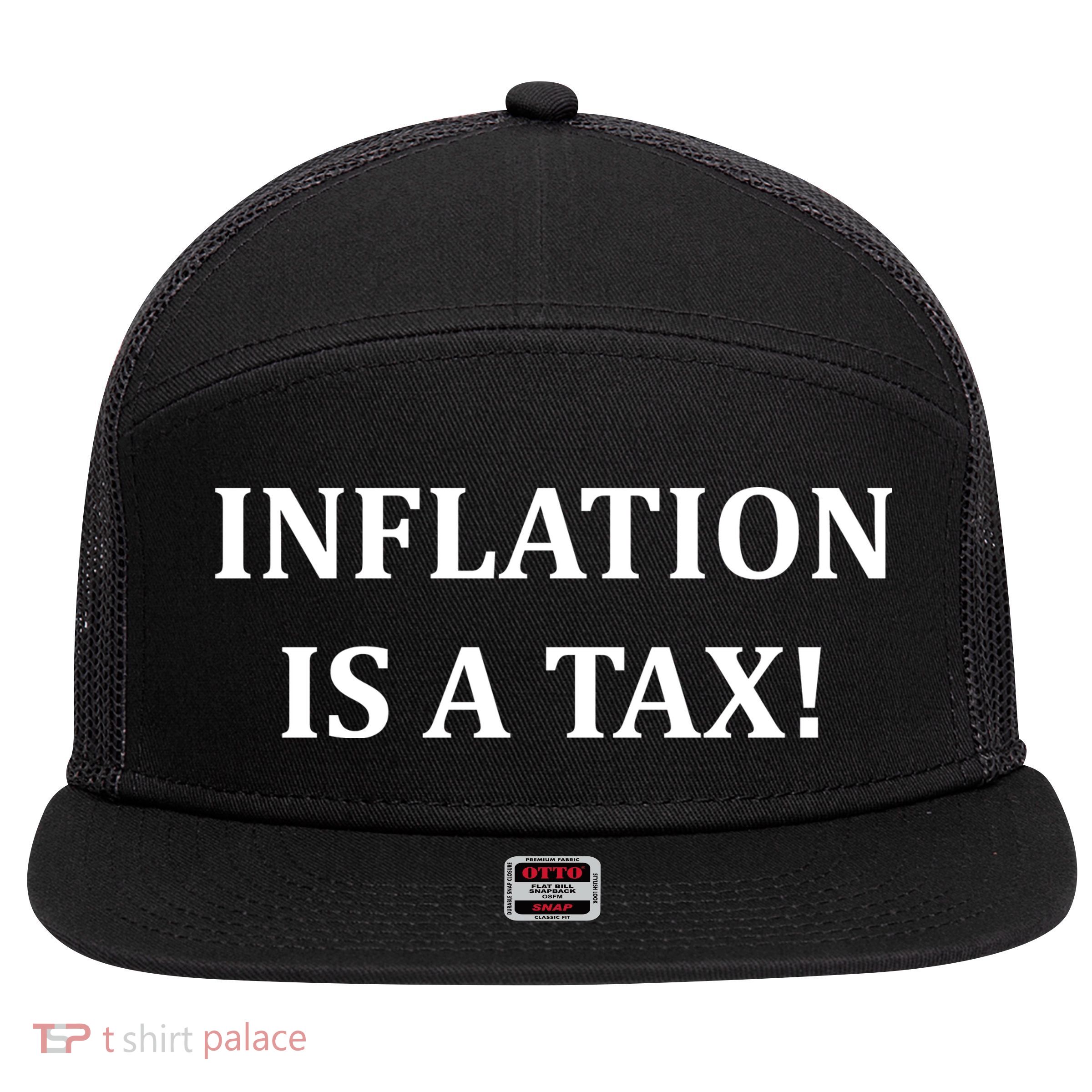 Inflation Is A Tax 7 Panel Mesh Trucker Snapback Hat
