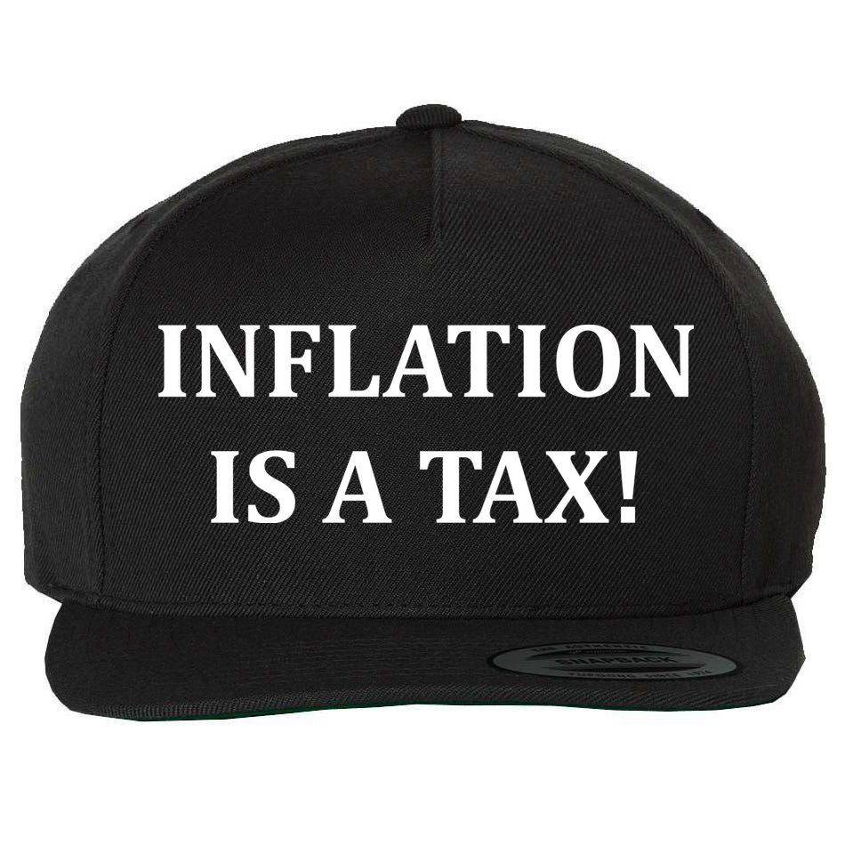 Inflation Is A Tax Wool Snapback Cap