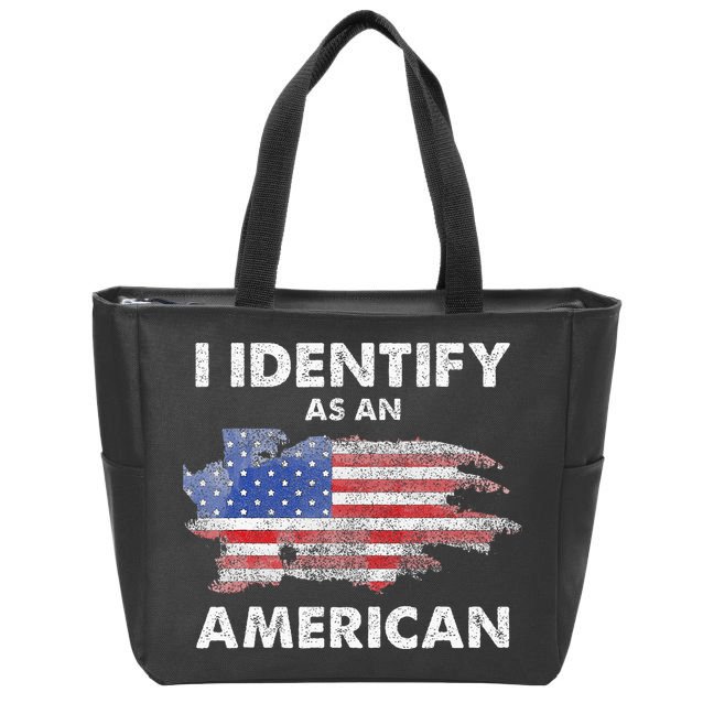 I Identify As An American Politics US Flag Proud American Zip Tote Bag