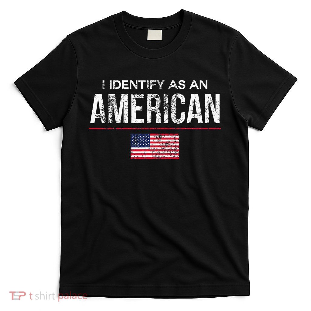 I Identify As An American No Identity Politics Usa T-Shirt
